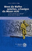 Cover-Bild zum Titel 'Wenn die Waffen sprechen, schweigen die Musen nicht' von ''