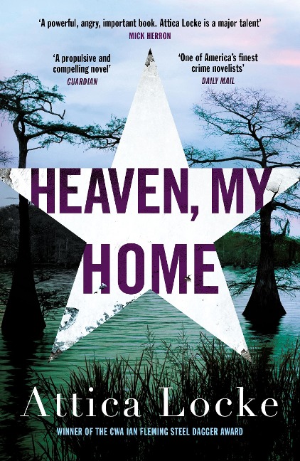 Heaven, My Home - Attica Locke