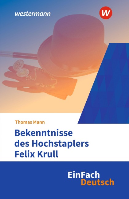 Bekenntnisse des Hochstaplers Felix Krull/EinFach Deutsch Textausgaben - Thomas Mann