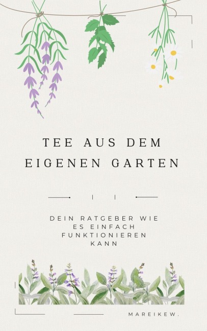 Tee aus dem eigenen Garten - Mareike W.