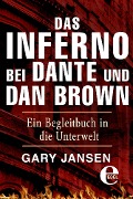 Cover-Bild zum Titel 'Das Inferno bei Dante und Dan Brown' von 'Gary Jansen'
