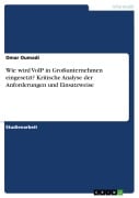 Wie wird VoIP in Großunternehmen eingesetzt? Kritische Analyse der Anforderungen und Einsatzweise - Omar Oumadi