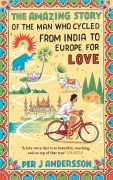 Cover-Bild zum Titel 'Amazing Story of the Man Who Cycled from India to Europe for Love' von 'Per J Andersson'