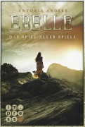 Cover-Bild zum Titel 'Ebelle. Das Spiel aller Spiele' von 'Antonia Anders'