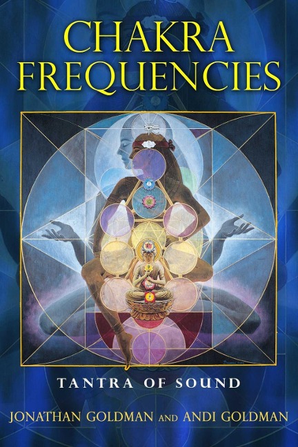 Chakra Frequencies - Jonathan Goldman, Andi Goldman