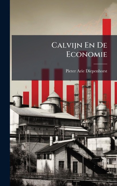 Calvijn En De Economie - Pieter Arie Diepenhorst