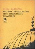 Müslüman Kardeslerden Yeni Osmanlilara Islamcilik - Selin Caglayan
