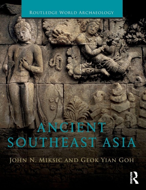Ancient Southeast Asia - John Norman Miksic, Goh Geok Yian