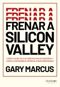Cover-Bild zum Titel 'Frenar a Silicon Valley' von 'Gary Marcus'