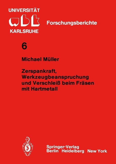 Zerspankraft, Werkzeugbeanspruchung und Verschleiß beim Fräsen mit Hartmetall - M. Müller