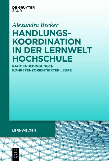 Handlungskoordination in der Lernwelt Hochschule - Alexandra Becker