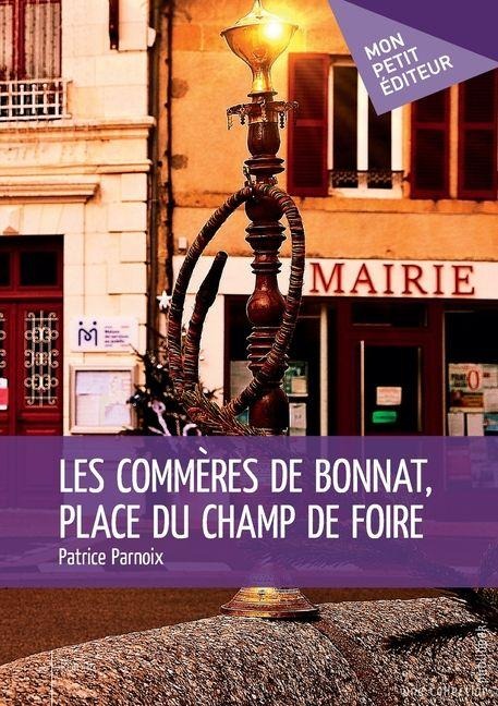 Les Commères de Bonnat, place du Champ de Foire - Patrice Parnoix