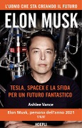 Cover-Bild zum Titel 'Elon Musk. Tesla, SpaceX e la sfida per un futuro fantastico' von 'Ashlee Vance'