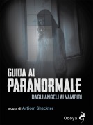 Cover-Bild zum Titel 'Guida al paranormale. Dagli angeli ai vampiri' von ''
