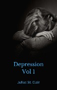 Depression Vol 1 (Depression Series, #1) - Julius St. Clair, J. Clair