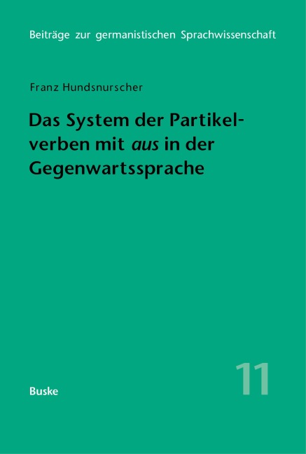 Das System der Partikelverben mit »aus« in der Gegenwartssprache - Franz Hundsnurscher