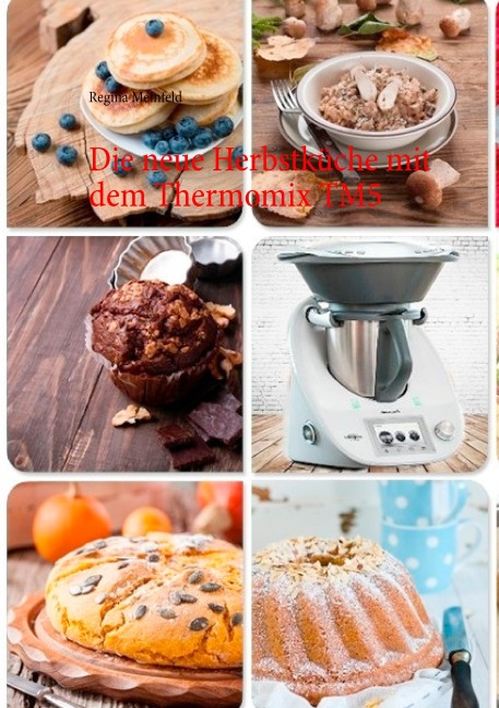 Die neue Herbstküche mit dem Thermomix® TM5 - Regina Meinfeld