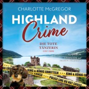 Cover-Bild zum Titel 'Highland Crime ¿ Die tote Tänzerin' von 'Charlotte McGregor'