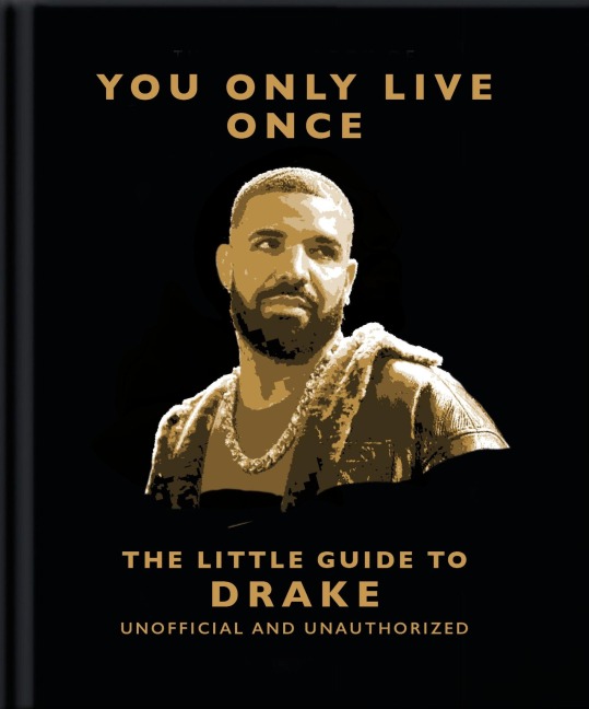 You Only Live Once: The Little Guide to Drake - Orange Hippo!
