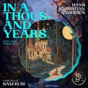 Cover-Bild zum Titel 'In a Thousand Years (Story Time, Episode 172)' von 'Hans Christian Andersen'