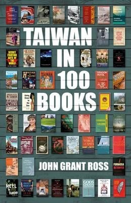 Taiwan in 100 Books - John Grant Ross