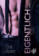 Cover-Bild zum Titel 'Eigentlich ...' von 'Elisa Schwarz'
