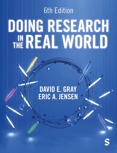 Doing Research in the Real World - David E Gray, Eric Jensen