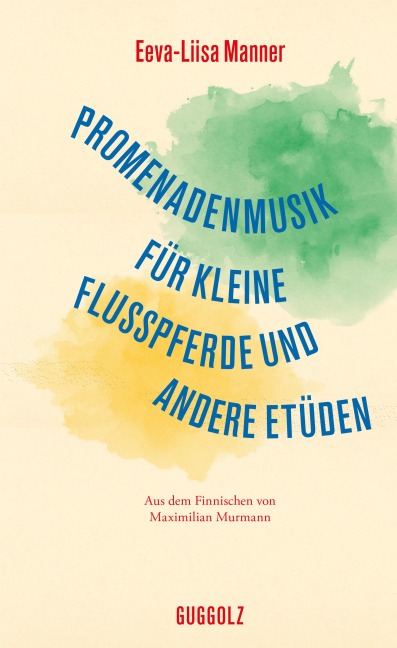 Promenadenmusik für kleine Flusspferde und andere Etüden - Eeva-Liisa Manner