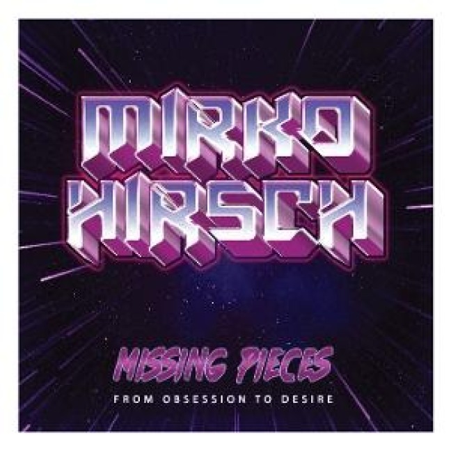 Missing Pieces: From Obsession To Desire - Mirko Hirsch