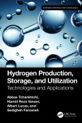 Cover-Bild zum Titel 'Hydrogen Production, Storage, and Utilization' von 'Abbas Tcharkhtchi, Hamid Reza Vanaei, Albert Lucas, Sedigheh Farzaneh'