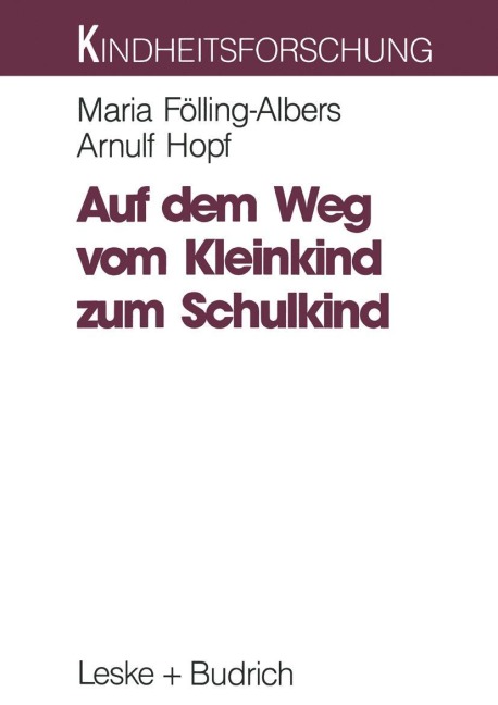 Auf dem Weg vom Kleinkind zum Schulkind - Arnulf Hopf, Maria Fölling-Albers