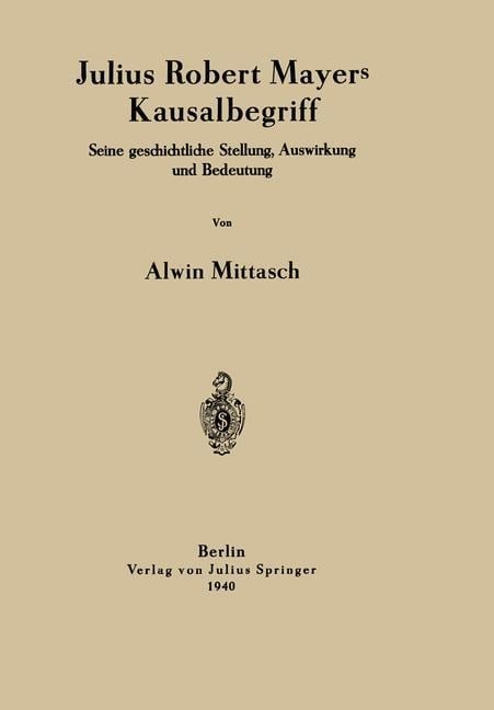 Julius Robert Mayers Kausalbegriff - Alwin Mittasch