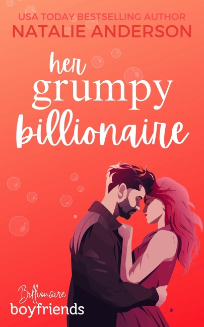 Her Grumpy Billionaire (Billionaire Boyfriends, #3) - Natalie Anderson