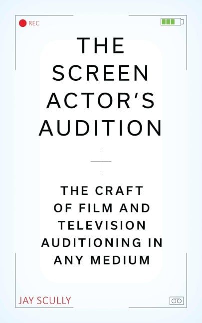 The Screen Actor's Audition - Jay Scully