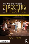 Cover-Bild zum Titel 'The Art and Practice of Directing for Theatre' von 'Paul B. Crook'