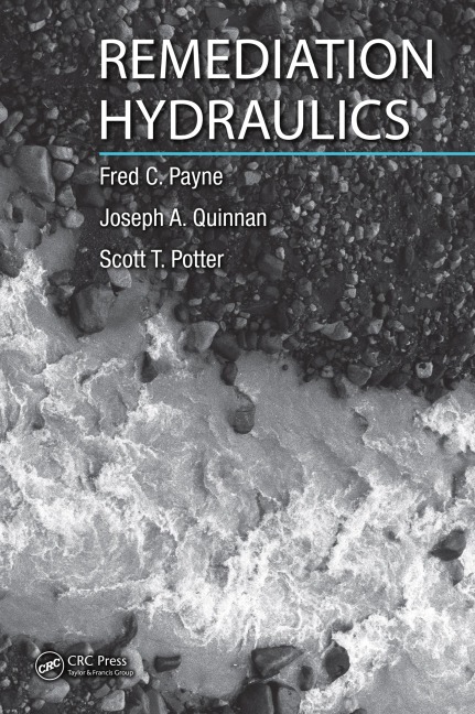 Remediation Hydraulics - Fred C. Payne, Scott T. Potter, Joseph A. Quinnan