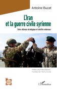Cover-Bild zum Titel 'L'Iran et la guerre civile syrienne' von 'Antoine Buzat'