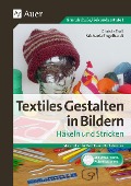 Cover-Bild zum Titel 'Textiles Gestalten in Bildern Häkeln und Stricken' von 'Christa Troll, Michaela Engelhardt'