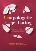 Cover-Bild zum Titel 'Unapologetic Eating' von 'Alissa Rumsey'