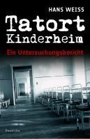 Tatort Kinderheim - Hans Weiss