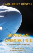 Cover-Bild zum Titel 'Vrahaani Episode I & II' von 'Karl-Heinz Rüster'