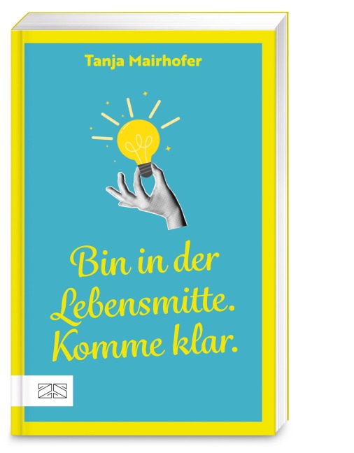 Bin in der Lebensmitte. Komme klar. - Tanja Mairhofer