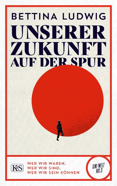 Unserer Zukunft auf der Spur - Bettina Ludwig