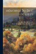 Mémoires Du Duc De Sully; Volume 1 - Thomas, Maximilien Béthune De Sully, Pierre Mathurin L'Écluse Des De Loges