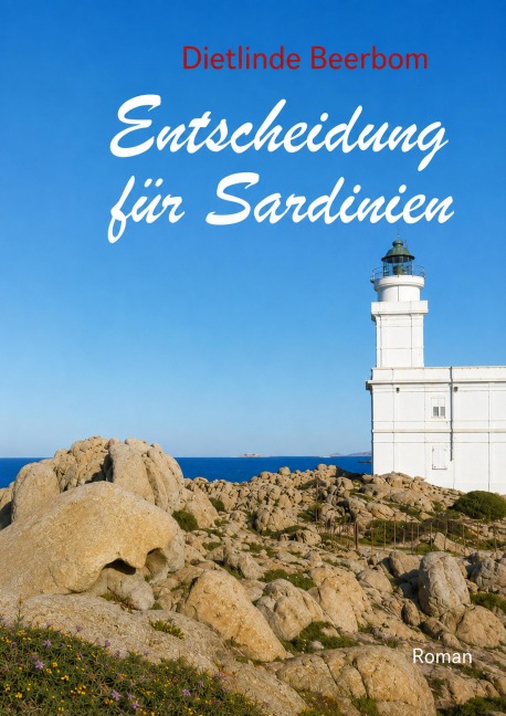 Entscheidung für Sardinien - Dietlinde Beerbom
