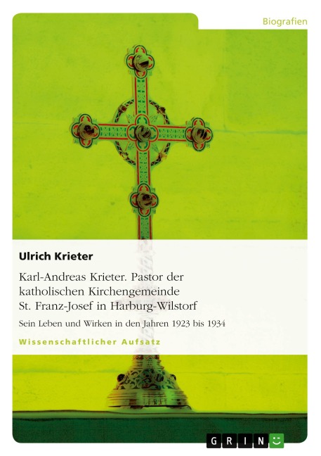 Karl-Andreas Krieter. Pastor der katholischen Kirchengemeinde St. Franz-Josef in Harburg-Wilstorf - Ulrich Krieter