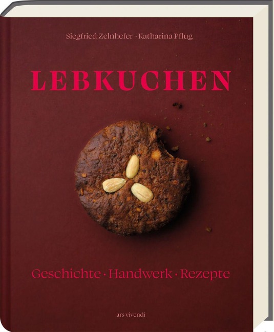 Lebkuchen - Siegried Zelnhefer, Katharina Pflug