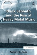Cover-Bild zum Titel 'Black Sabbath and the Rise of Heavy Metal Music' von 'Andrew L Cope'