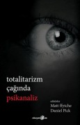 Cover-Bild zum Titel 'Totalitarizm Caginda Psikanaliz' von 'Matt Ffytche, Daniel Pick'