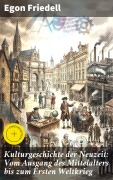 Cover-Bild zum Titel 'Kulturgeschichte der Neuzeit: Vom Ausgang des Mittelalters bis zum Ersten Weltkrieg' von 'Egon Friedell'